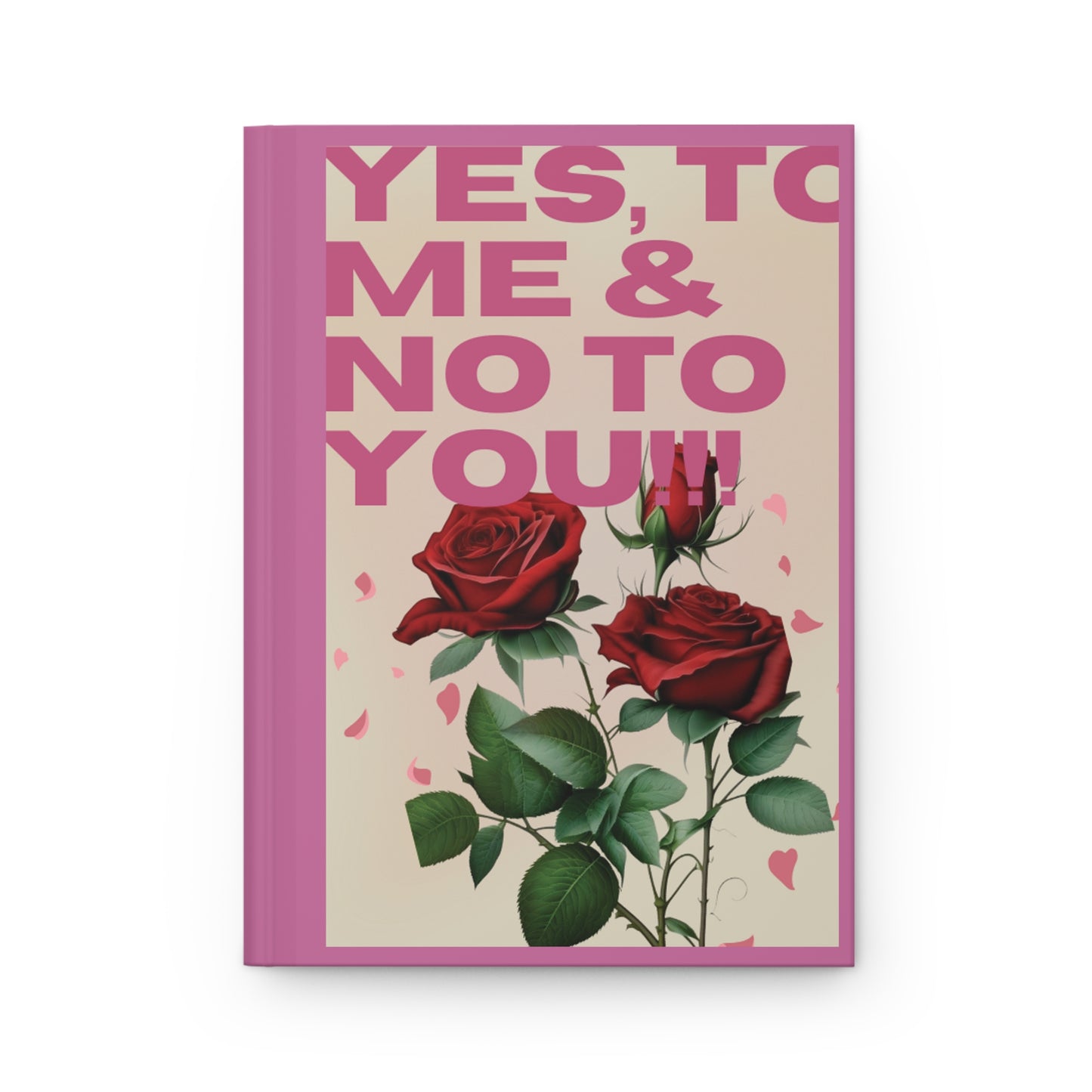 "Yes, to me & No to you " Hardcover Selflove Journal